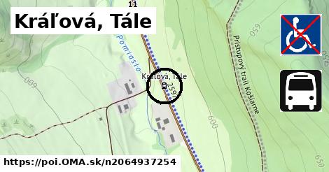 Kráľová, Tále