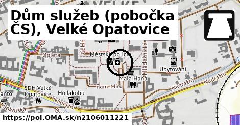 Dům služeb (pobočka ČS), Velké Opatovice