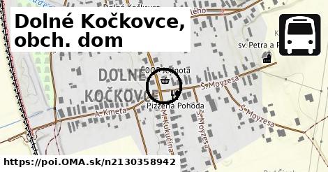 Dolné Kočkovce, obch. dom