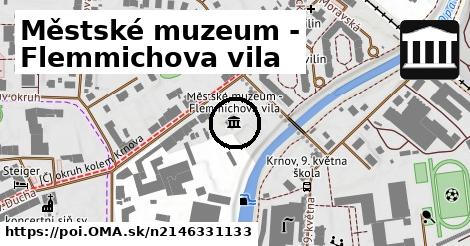 Městské muzeum - Flemmichova vila