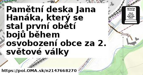 Pamětní deska Jana Hanáka, který se stal první obětí bojů během osvobození obce za 2. světové války