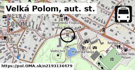 Velká Polom, aut. st.