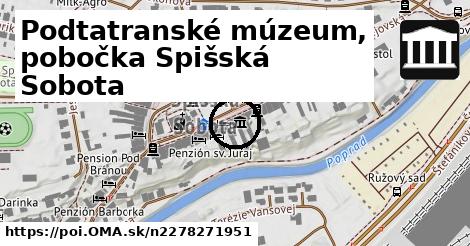 Podtatranské múzeum, pobočka Spišská Sobota