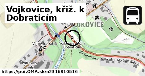 Vojkovice, křiž. k Dobraticím