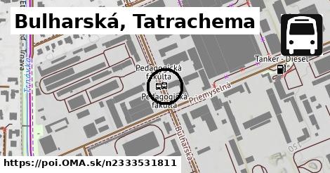 Bulharská, Tatrachema