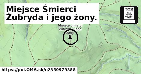 Miejsce Śmierci Żubryda i jego żony.