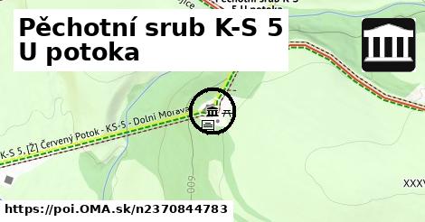 Pěchotní srub K-S 5 U potoka