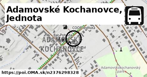 Adamovské Kochanovce, Jednota