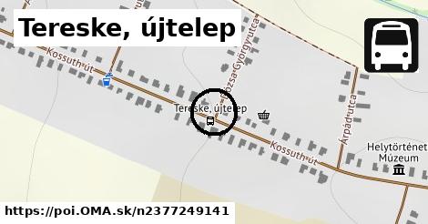 Tereske, újtelep