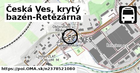 Česká Ves, krytý bazén-Řetězárna