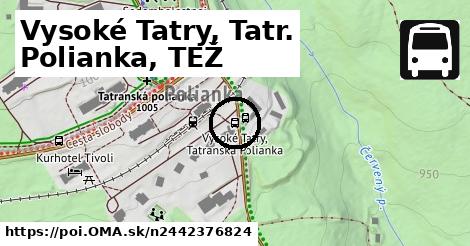 Vysoké Tatry, Tatr. Polianka, TEŽ