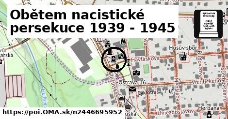 Obětem nacistické persekuce 1939 - 1945