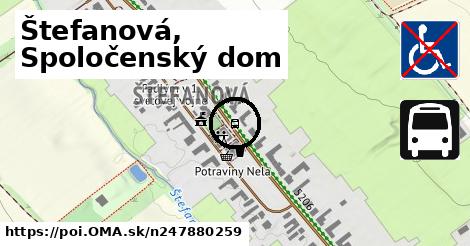 Štefanová, Spoločenský dom