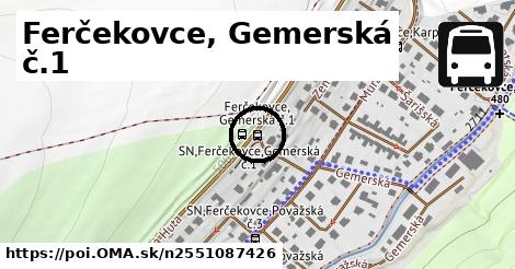 Ferčekovce, Gemerská č.1