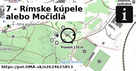 7 - Rímske kúpele alebo Močidlá