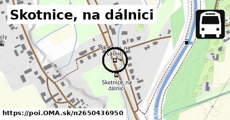 Skotnice, na dálnici