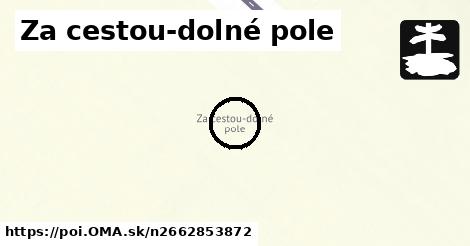 Za cestou-dolné pole