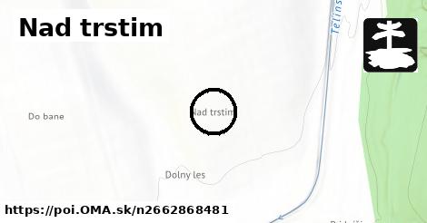 Nad trstim