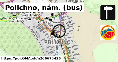 Polichno, nám. (bus)