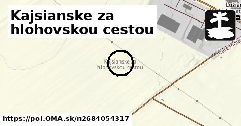 Kajsianske za hlohovskou cestou