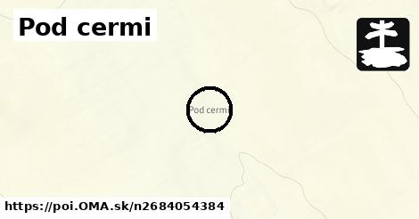 Pod cermi