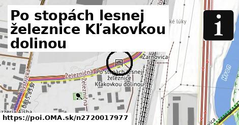 Po stopách lesnej železnice Kľakovkou dolinou