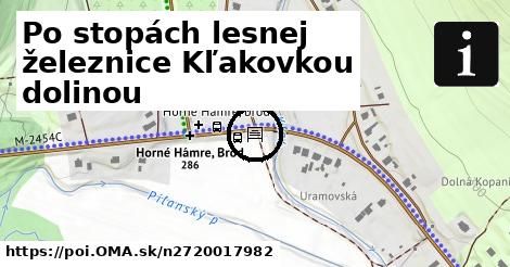 Po stopách lesnej železnice Kľakovkou dolinou