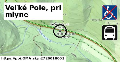 Veľké Pole, pri mlyne