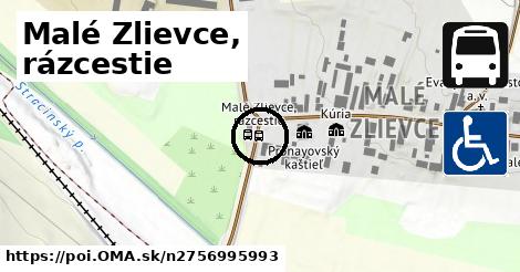 Malé Zlievce, rázcestie