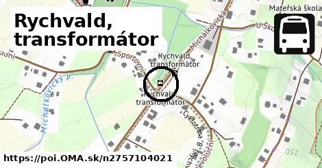 Rychvald, transformátor