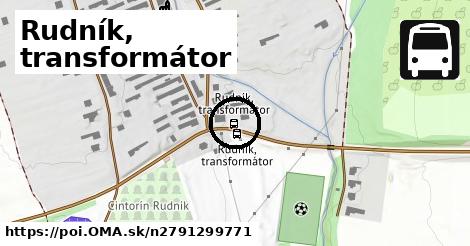 Rudník, transformátor