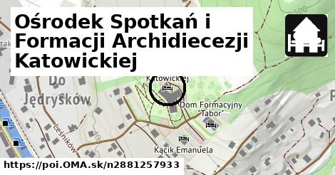 Ośrodek Spotkań i Formacji Archidiecezji Katowickiej