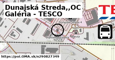 Dunajská Streda,,OC Galéria - TESCO