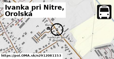 Ivanka pri Nitre, Orolská