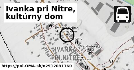 Ivanka pri Nitre, kultúrny dom