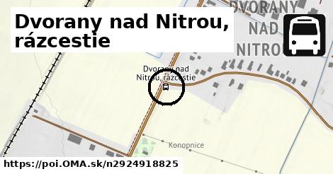 Dvorany nad Nitrou, rázcestie