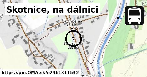 Skotnice, na dálnici