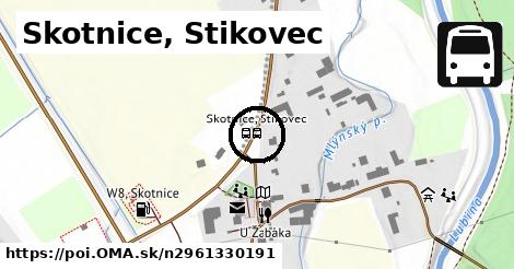 Skotnice, Stikovec