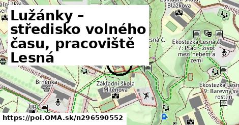 Lužánky – středisko volného času, pracoviště Lesná