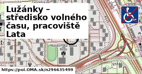 Lužánky – středisko volného času, pracoviště Lata