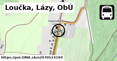 Loučka, Lázy, ObÚ