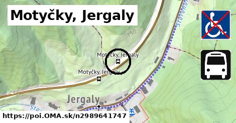 Motyčky, Jergaly