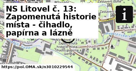 NS Litovel č. 13: Zapomenutá historie místa - čihadlo, papírna a lázně