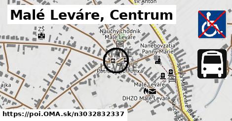 Malé Leváre, Centrum