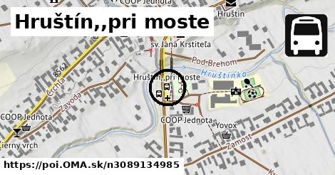 Hruštín,,pri moste