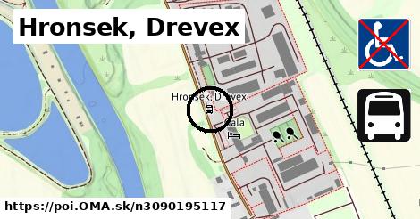 Hronsek, Drevex