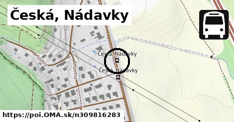 Česká, Nádavky