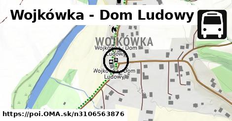 Wojkówka - Dom Ludowy