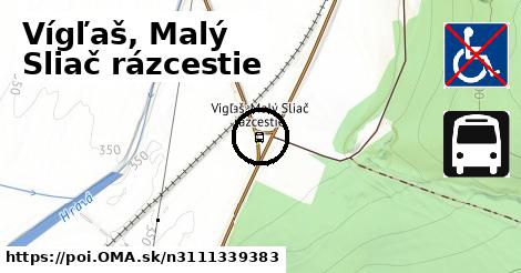 Vígľaš, Malý Sliač rázcestie