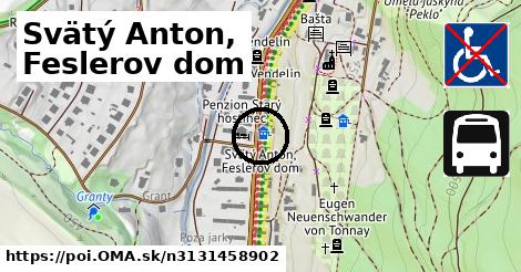 Svätý Anton, Feslerov dom